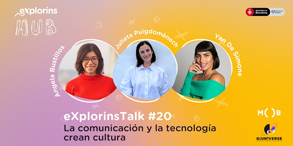eXplorinsTalks #20: La comunicación y la tecnología crean cultura (Panel)