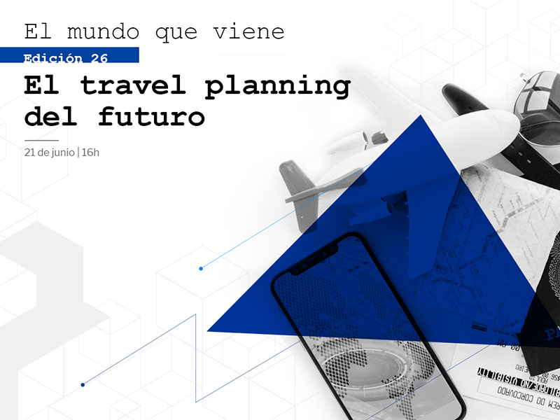 El Món que Ve: el travel planning del futur