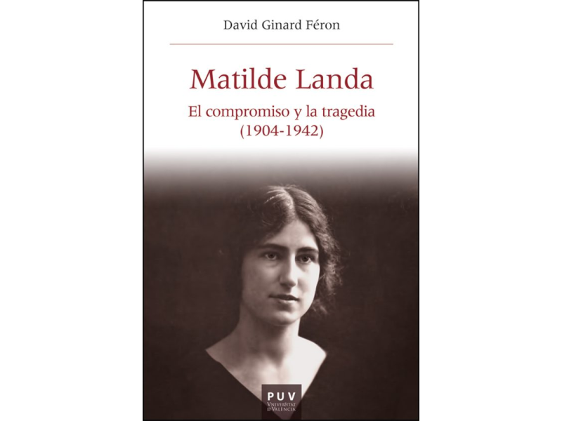 Presentació del llibre 'Matilde Landa: el compromís i la tragèdia (1904-1942)