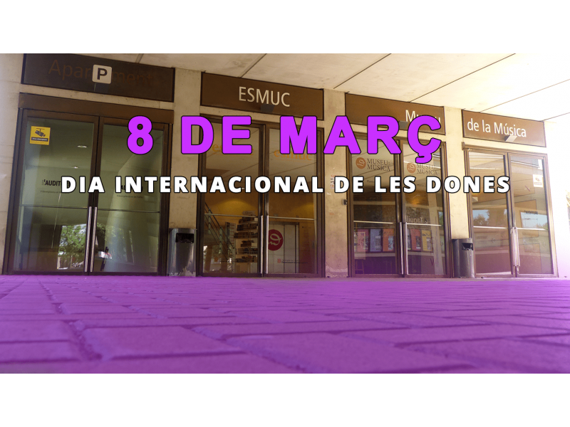 ESMUC - A l’entorn del 8-M: commemoracions Dia Internacional de les Dones