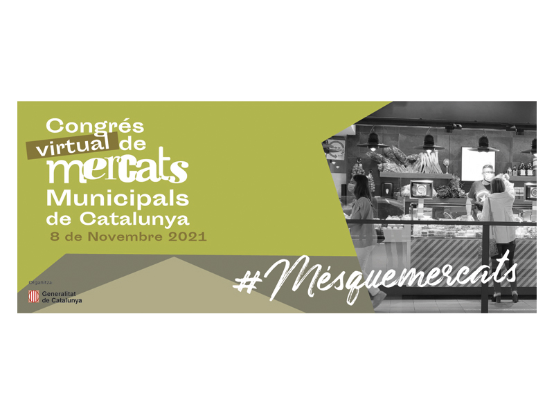 Celebració del Congrés Virtual de Mercats Municipals de Catalunya 2021
