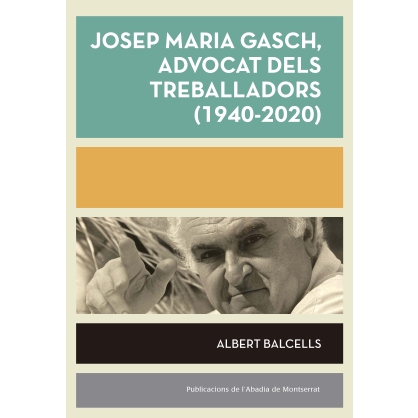 Josep Maria Gasch, advocat dels treballadors (1940-2020)
