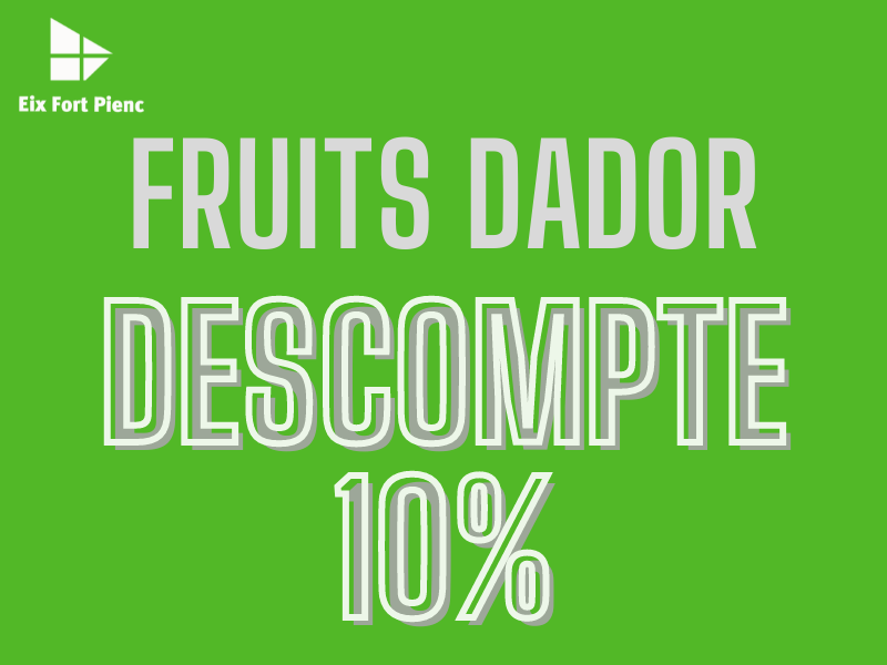 FRUITS DADOR - 10% DE DESCOMPTE EN TOTS ELS SEUS PRODUCTES