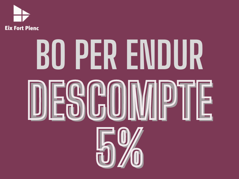 BO PER ENDUR - 5% DE DESCOMPTE EN TOTS ELS SEUS PRODUCTES