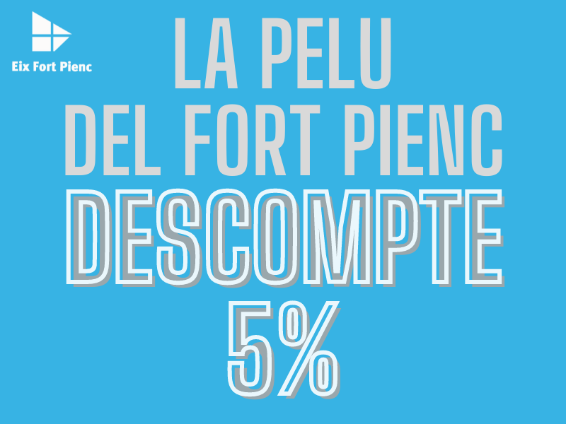 LA PELU DEL FORT PIENC - 5% DE DESCUENTO EN CORTE Y PEINADO