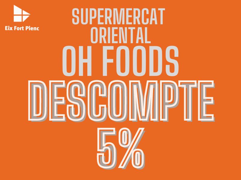 SUPERMERCAT ORIENTAL OH FOODS - 5% de descompte en tots els seus productes (excepte carn)